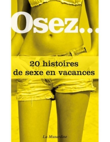 Osez.. 20 histoires de sexe en vacances