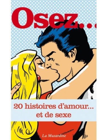 Osez.. 20 histoires d'amour et de sexe
