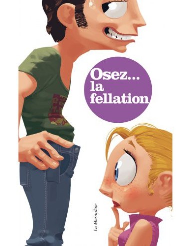 Osez tout savoir sur la Fellation
